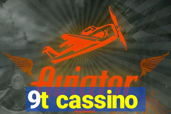 9t cassino